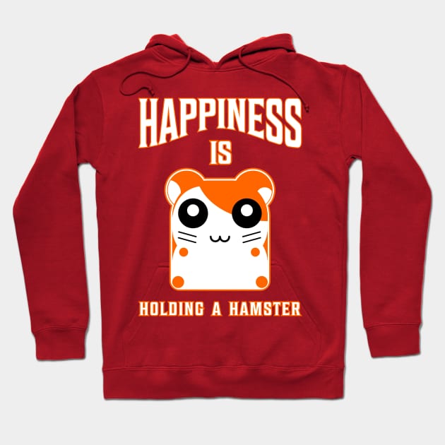 Happiness is Holding a Hamster Hoodie by soaktrendingworld